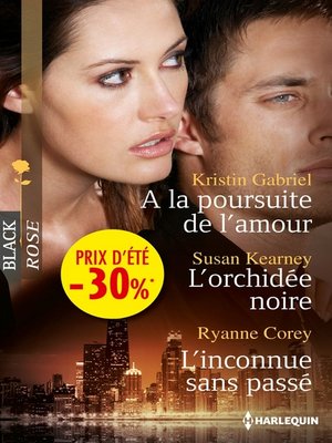 cover image of A la poursuite de l'amour--L'orchidée noire--L'inconnue sans passé